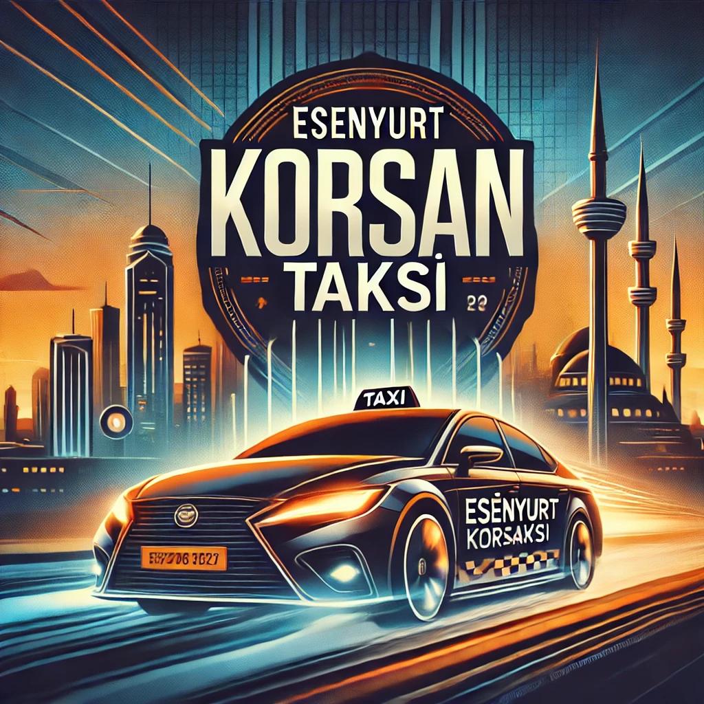 Korsan Taksi Esenyurt